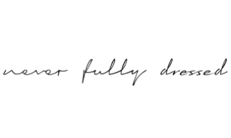 Never Fully Dressed