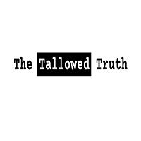 The Tallowed Truth